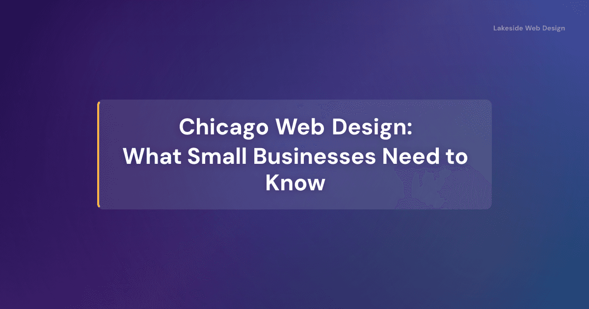 Chicago Web Design: What Small Businesses Need to Know